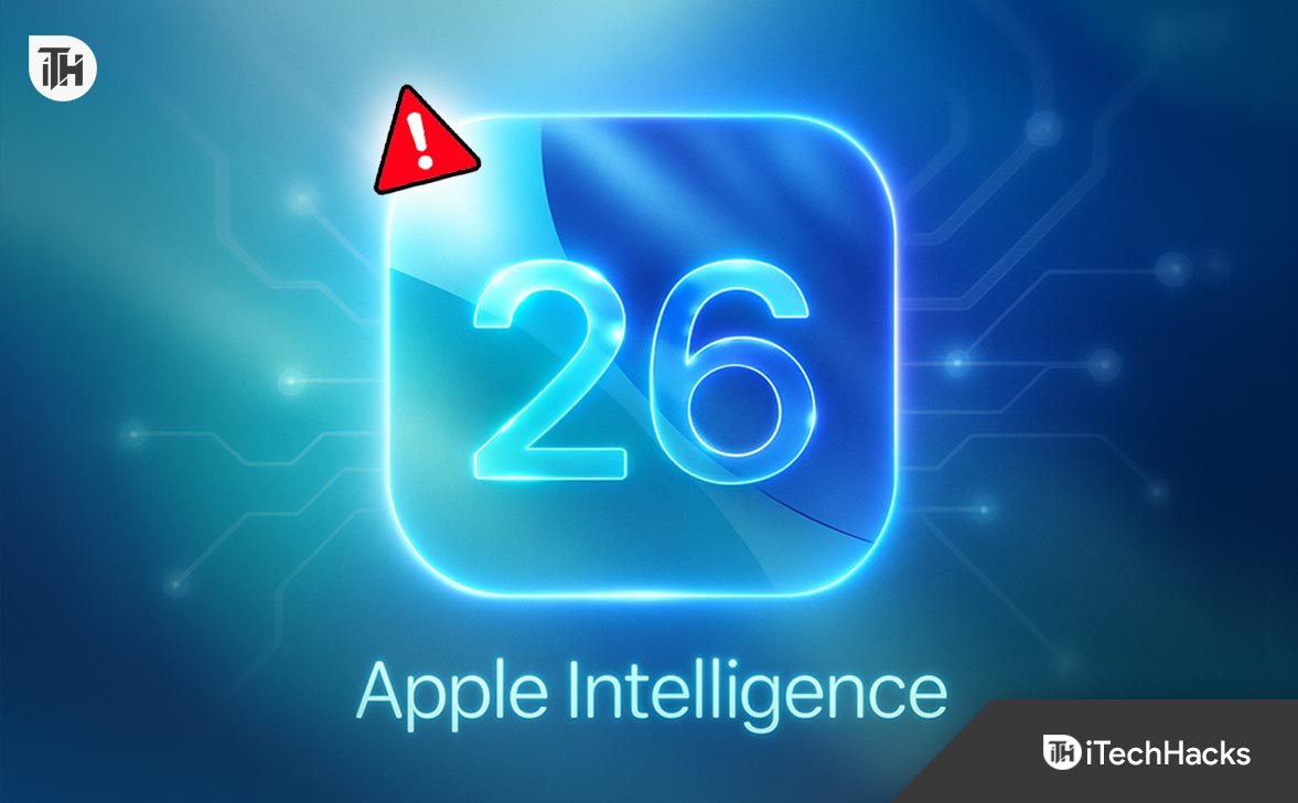 Apple Intelligence Not Working iOS 26