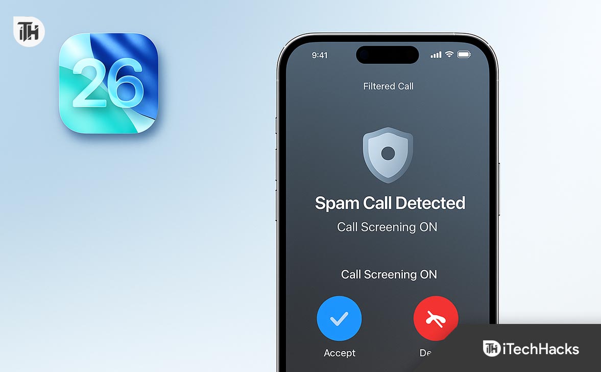 Call Screening on iPhone (iOS 26): Enable, Disable & Fix Common Issues