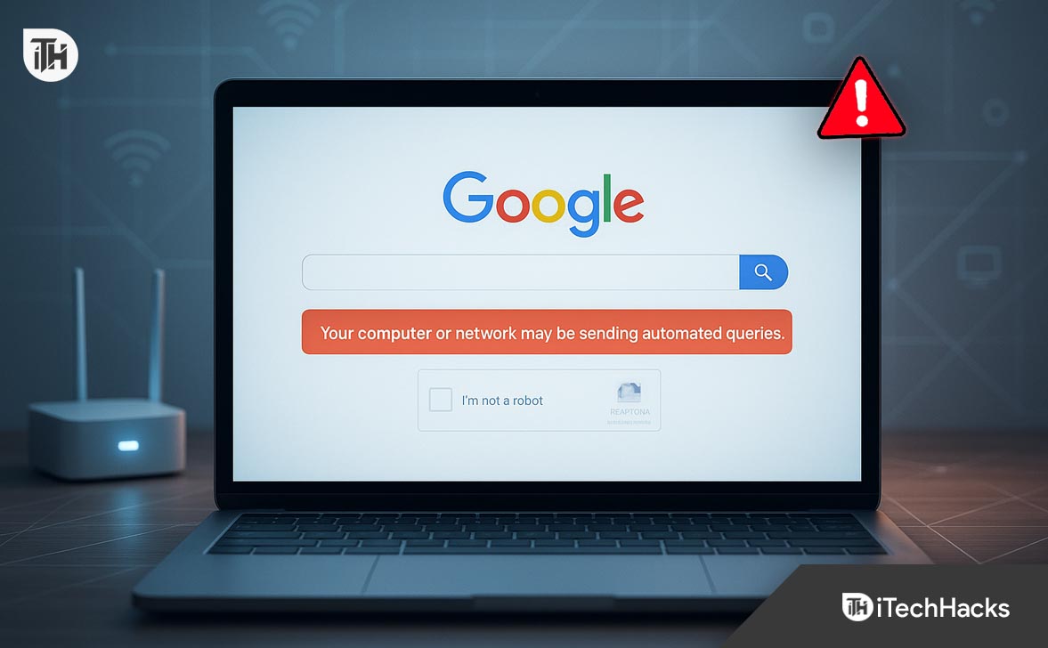 Fix “Your Computer or Network May Be Sending Automated Queries” Error