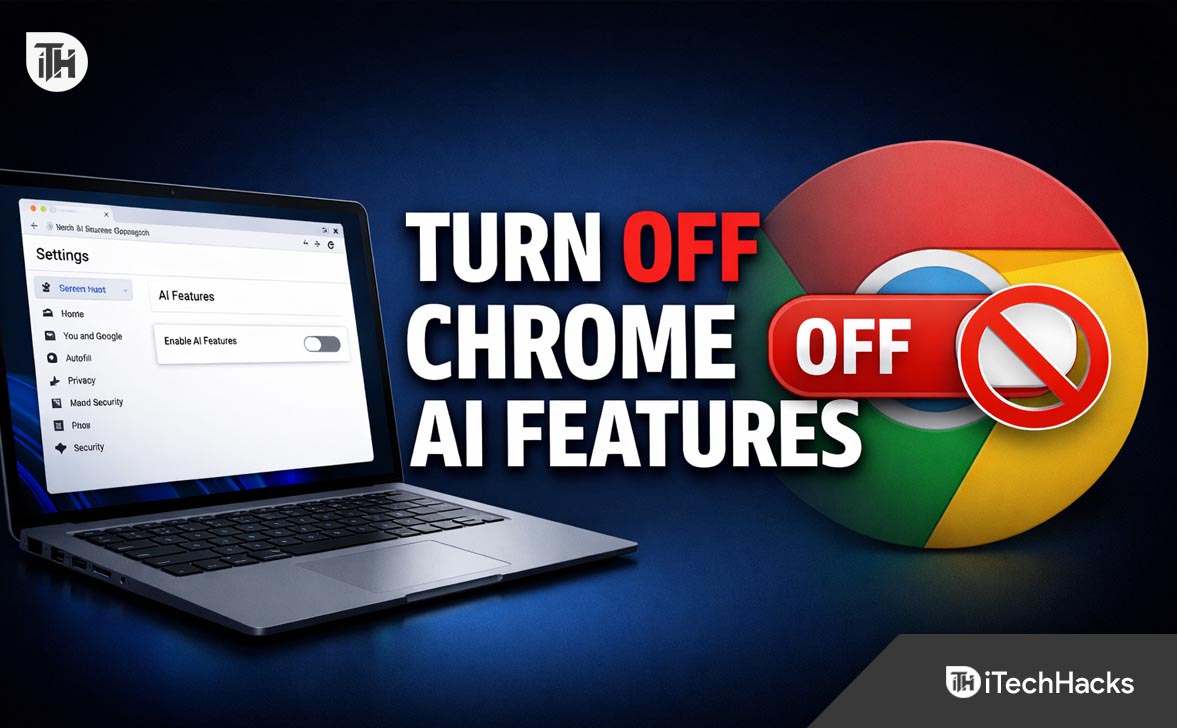 How to Turn Off Google Chrome AI Features on Windows 11 (Complete Guide)