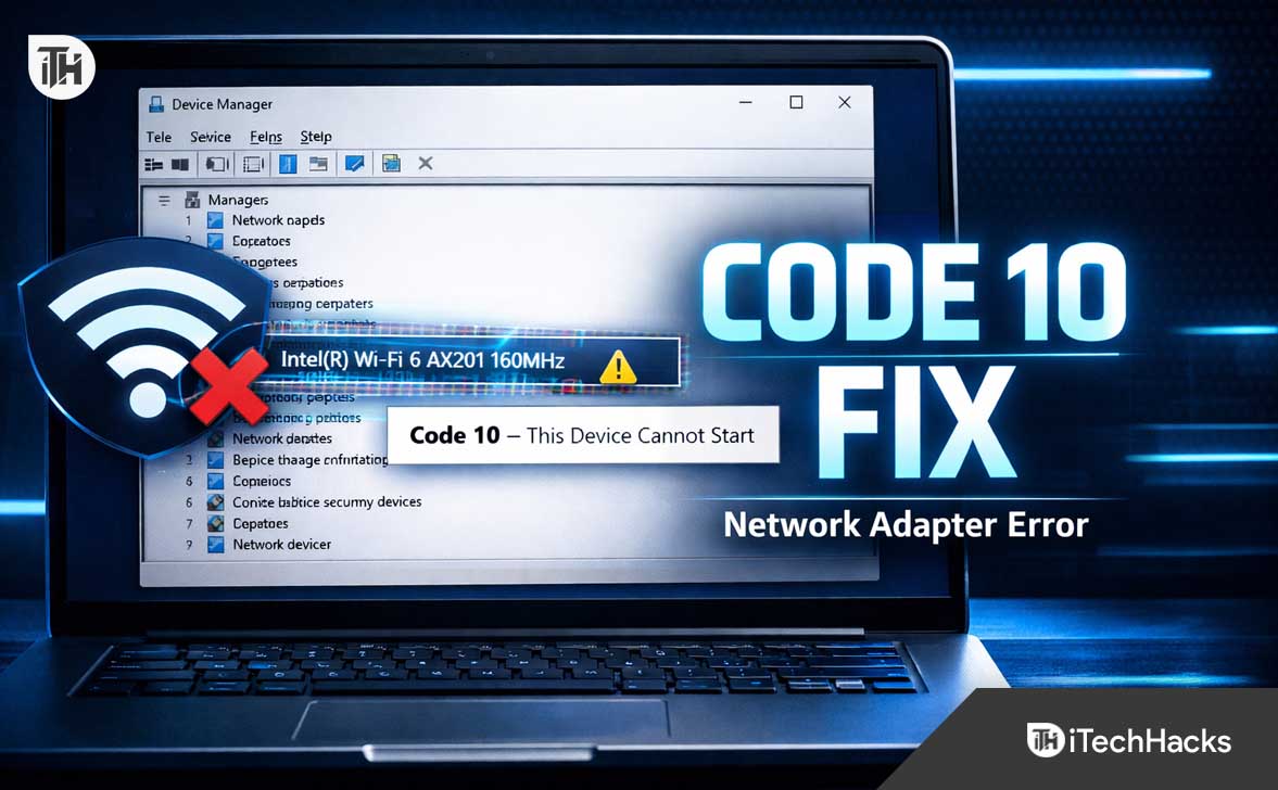Fix Network Adapter “This Device Cannot Start (Code 10)” Error