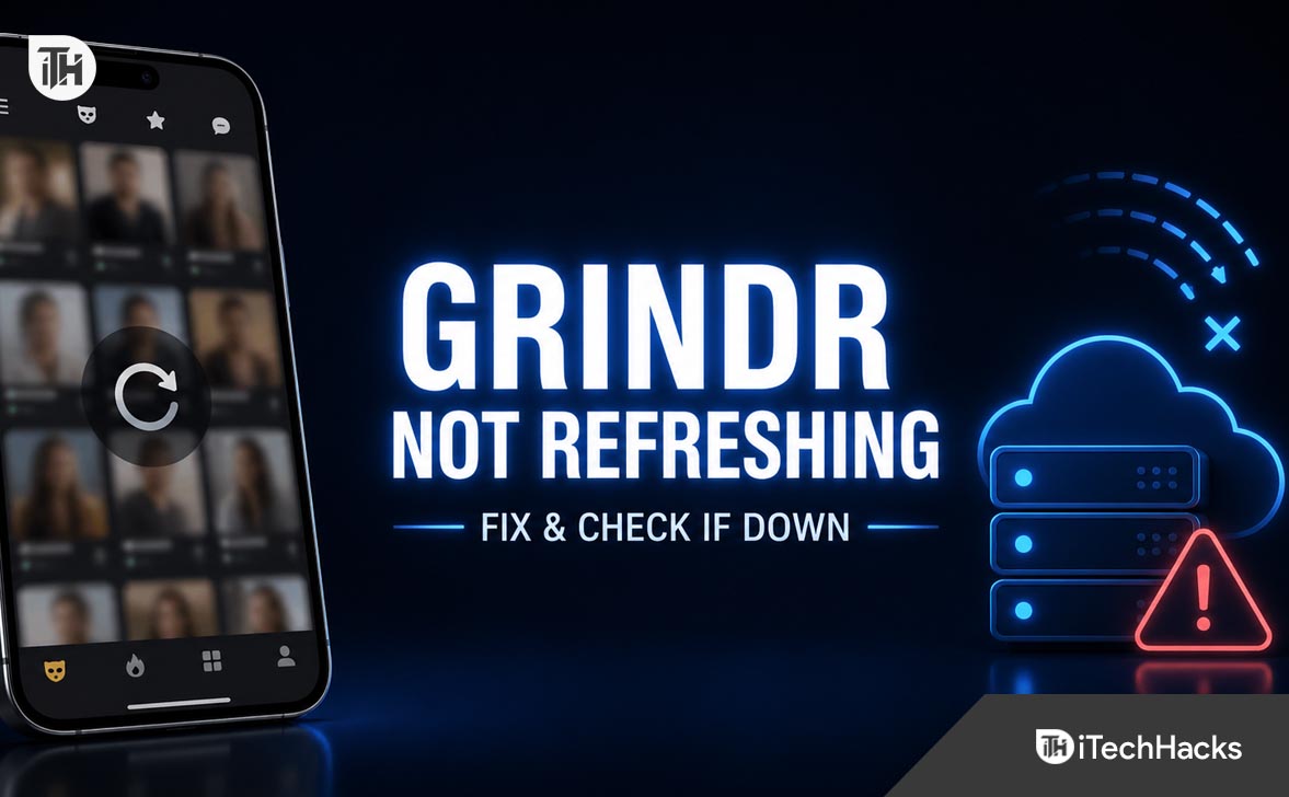Grindr Unable to Refresh Error (2026) – Fix & Check If Grindr Is Down