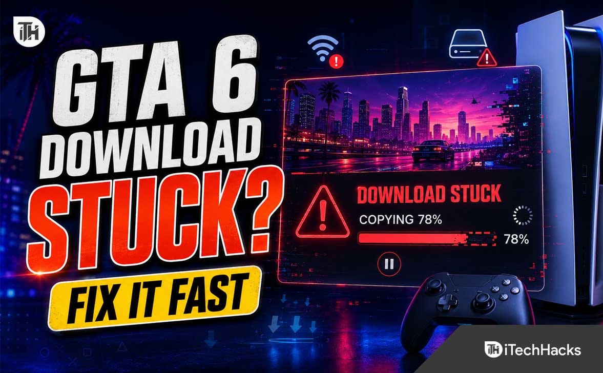 GTA 6 Download Stuck at 0%? Fix PS5 and Xbox Install Errors