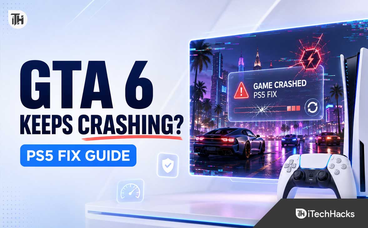 GTA 6 Keeps Crashing on PS5? 12 Fixes That Work