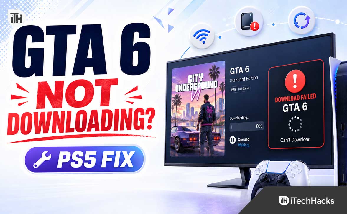 GTA 6 Not Downloading on PS5? 10 Fixes That Work
