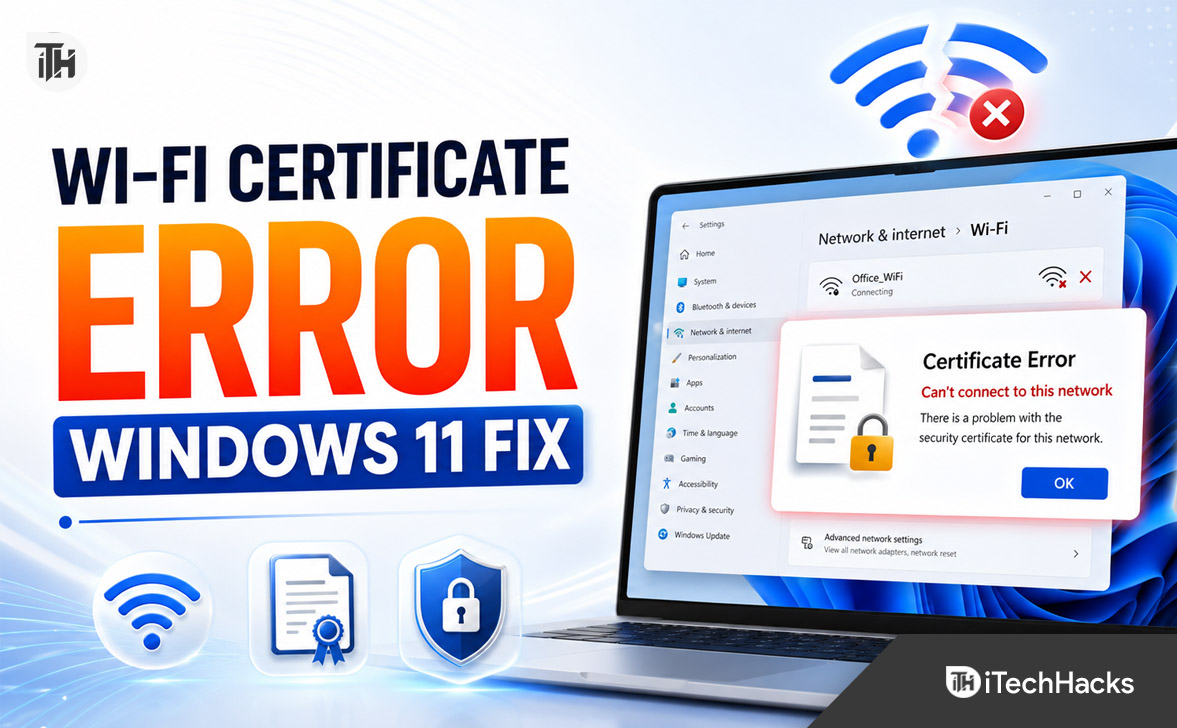 Windows 11 Can’t Connect Due to Certificate Error? Try These Fixes