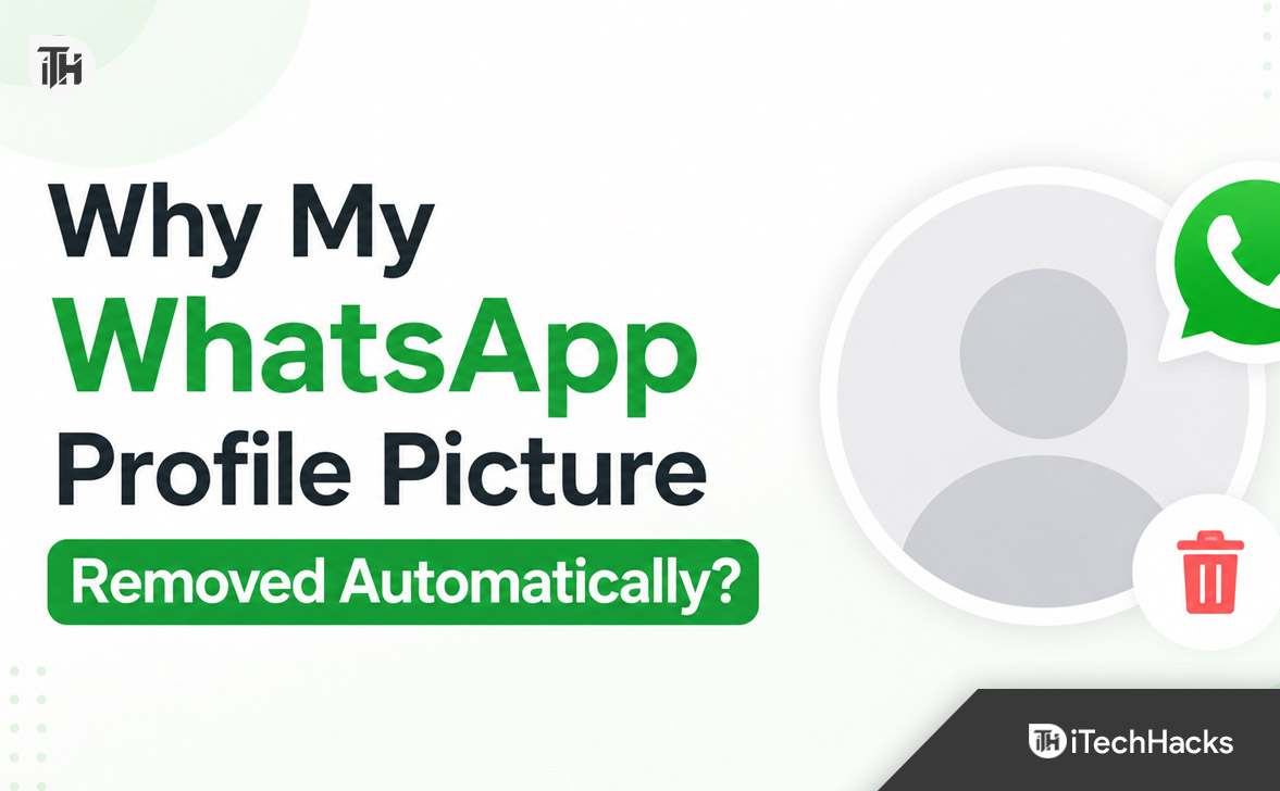 WhatsApp DP Not Showing or Removed Automatically? Fix It Fast