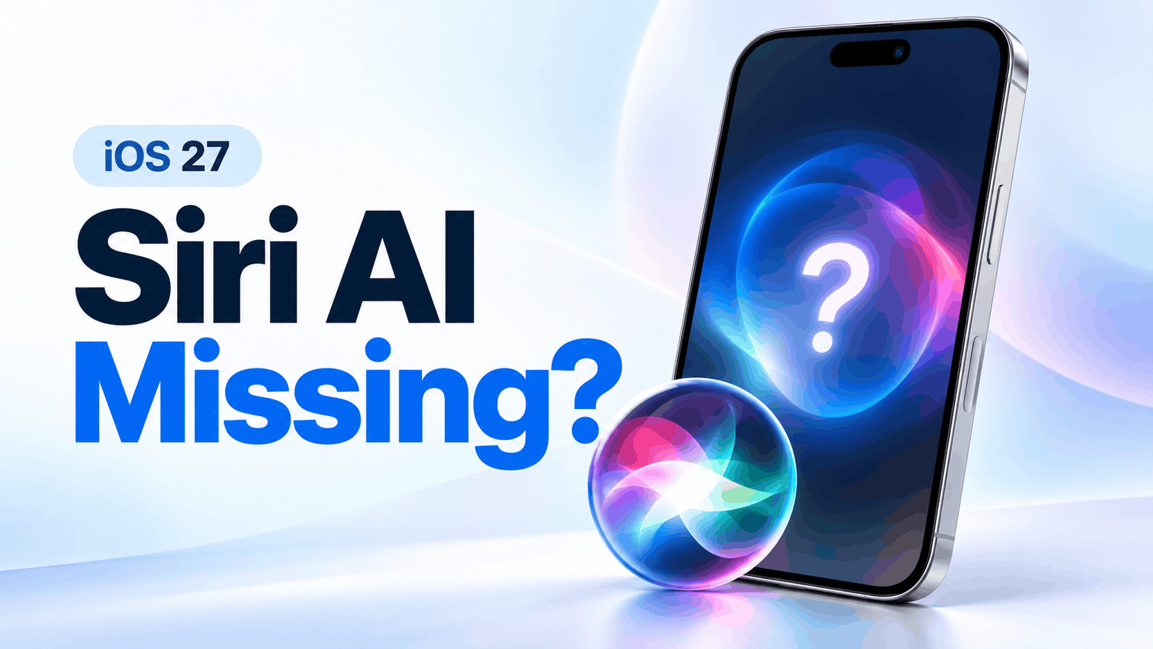 Siri AI Missing After iOS 27? Here’s Why and What to Do