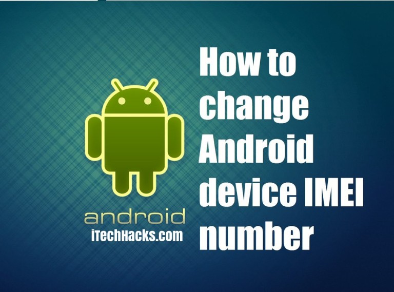 (2024) How To Change IMEI Number of Android Phones (Latest)