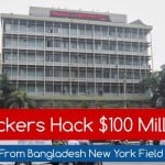 Hackers Hack 100$ Million From Bangladesh New York Field Bank