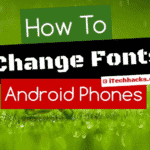 (5 Methods) How To Change Android Fonts Without Root 2017