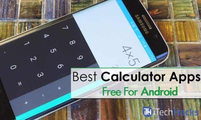 Top 15 Best Calculator Apps For Android Of 2018 (#Editors Choice)