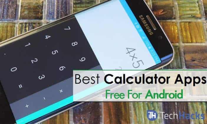 Top 15 Best Calculator Apps For Android Of 2018 (#Editors choice)