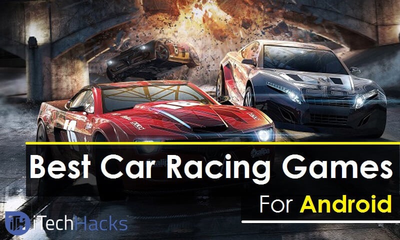 Best Car Racing Android Games (High-End Graphics)