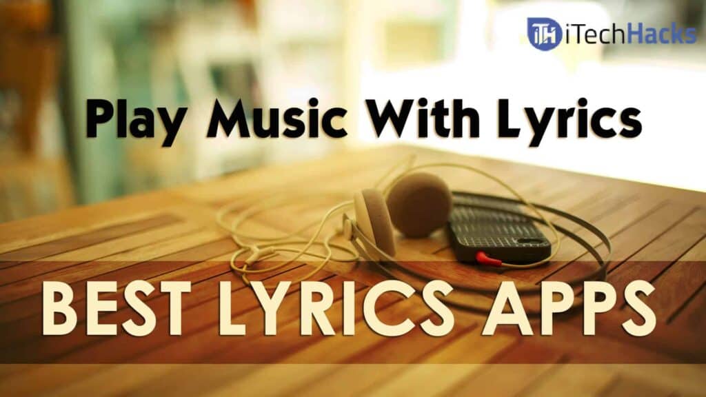 Top 5 Apps To Play Music With Lyrics | Best Lyrics Apps 2018