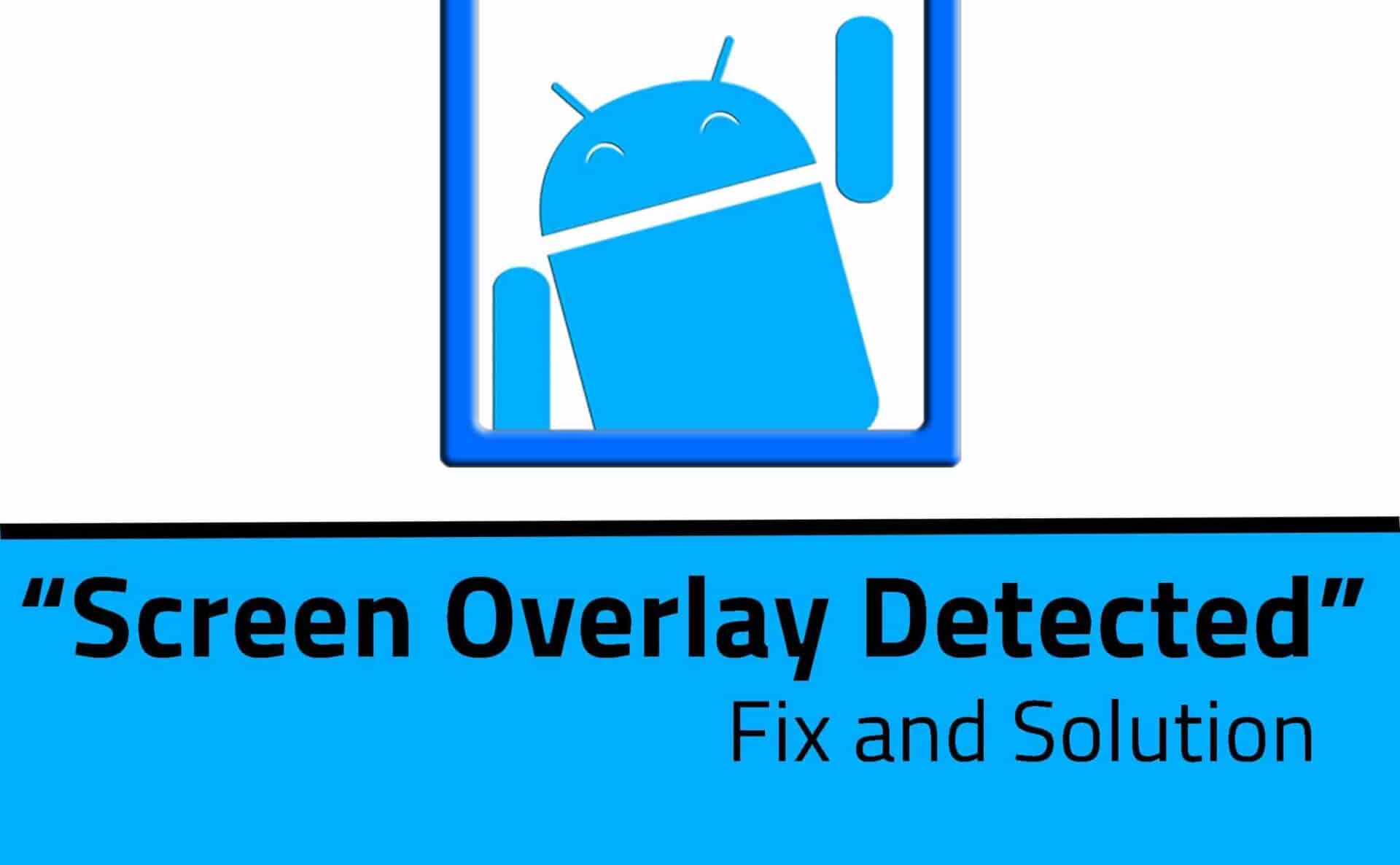 System Overlay Display Fix: Screen Overlay Detected Issue Fixed Permanently In Any Android