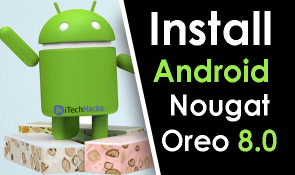 How To Install Android Nougat Oreo on Any Android Device  No Root  - 1