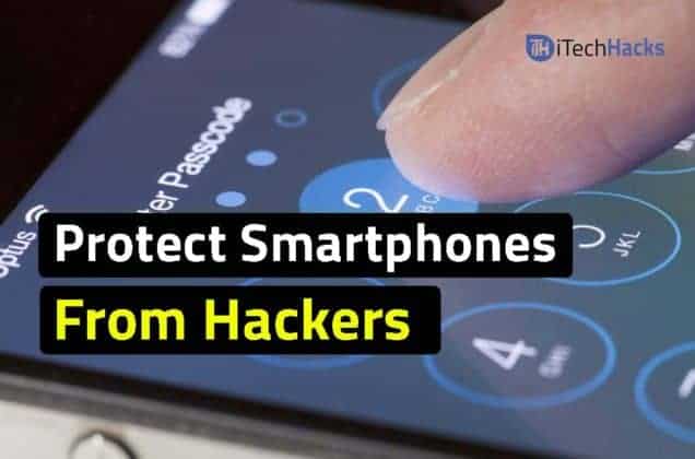 Working Ways To Protect Your Smartphones From Hackers