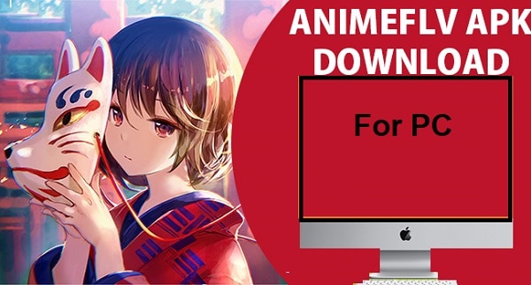 AnimeFlv 2018: Download Latest AnimeFLV APK and Series