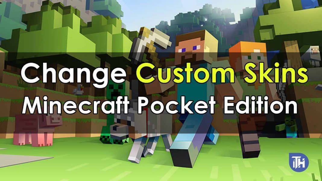 How to Change Custom Skins in Minecraft Pocket Edition?