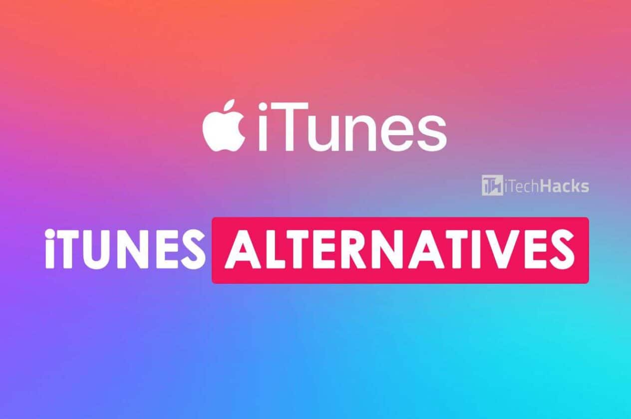 5 Best iTunes Alternatives You Can Use