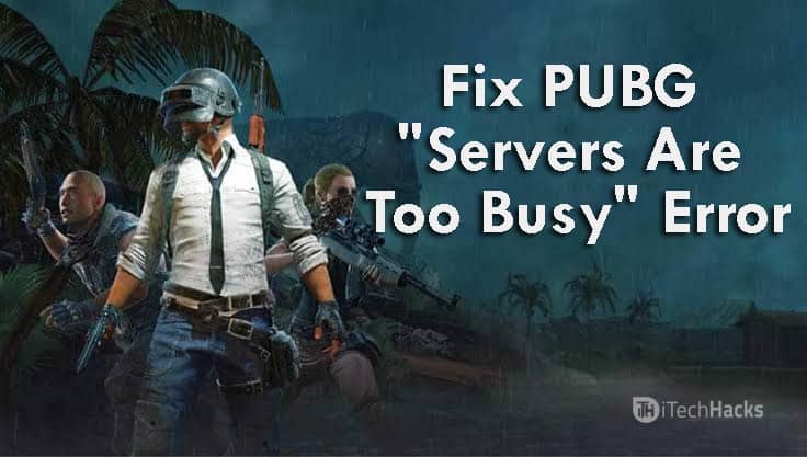 How To Fix Pubg Servers Are Too Busy Error Laptrinhx