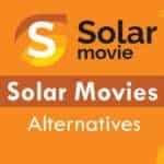 20 Best Solar Movies Alternatives To Watch Movies/TV Series