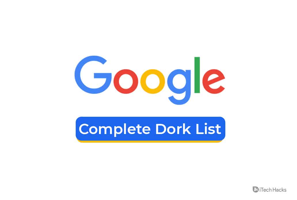 List of 3300+ Google Dorks 2020: A Complete Sheet of Dorks