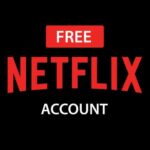 How To Get Free Netflix Accounts