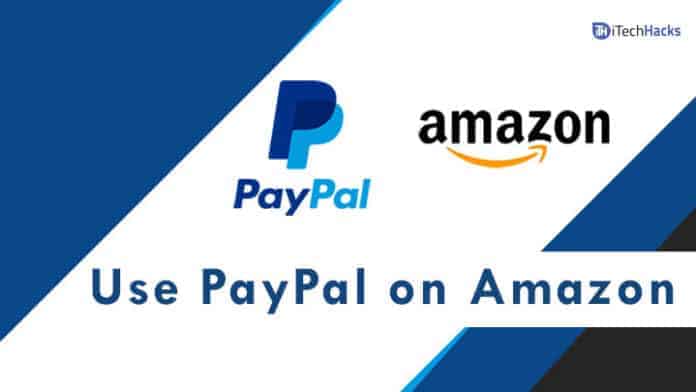 How To Use PayPal On Amazon With 4 Methods Of 2024   Use PayPal On Amazon 696x392 