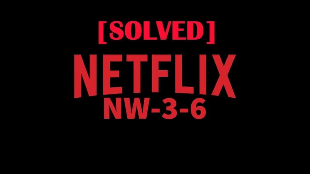 5 Quick Ways to Fix Netflix Error Code NW36 (2024)