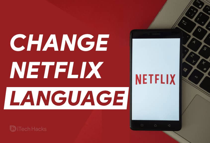 How to Change Language on Netflix Website or App