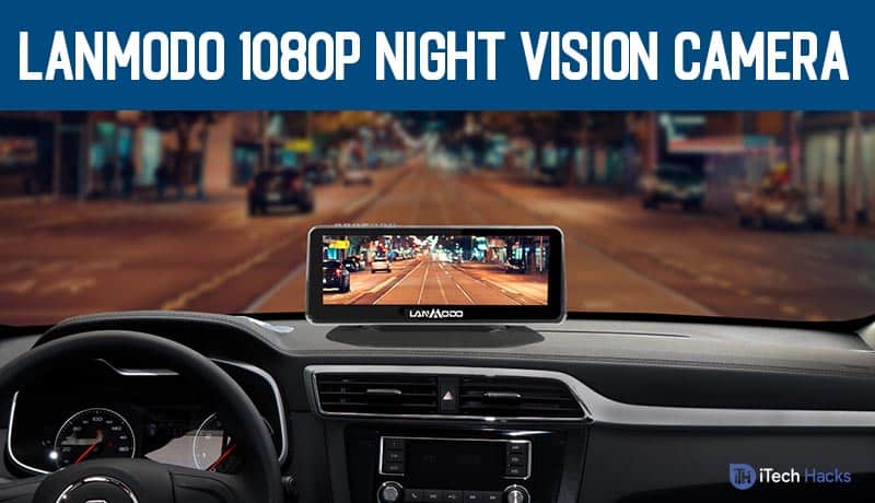 Lanmodo 1080p Night Vision System for 2020  Reviewed  - 70