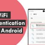 (Working) Fix WiFi Authentication Error on Android Devices 2020