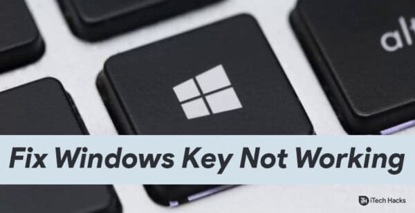 8 Ways to Fix Windows Key or Button Not Working Problem