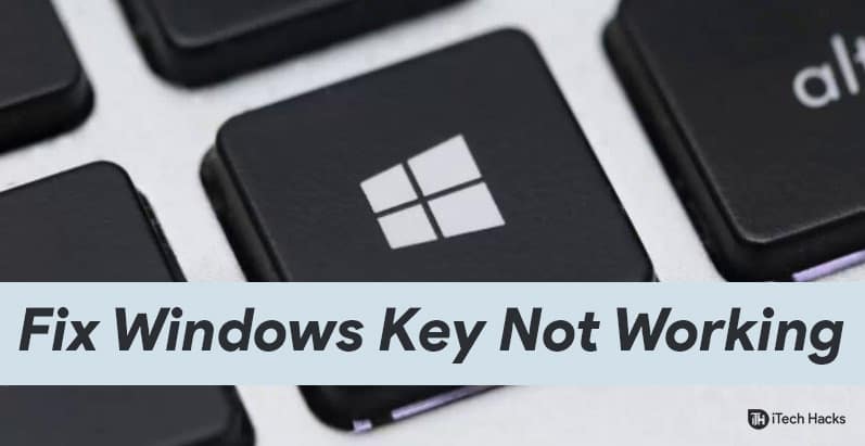 How To Fix Windows Key or Button Not Working