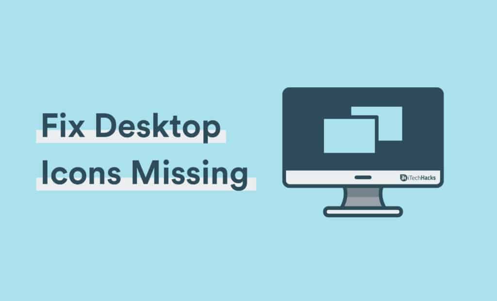 how-to-fix-windows-10-desktop-icons-missing-and-disappeared