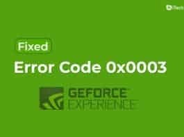 How to Fix Nvidia GeForce Experience Error Code 0x0003