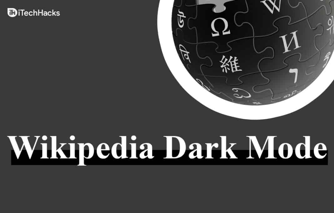 How to Enable Wikipedia Dark Mode on Mobile/PC (2023)