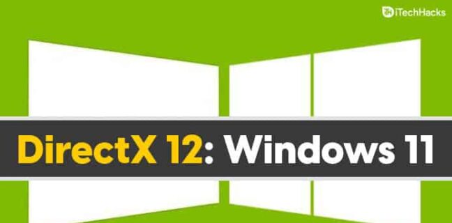 DirectX 12 For Windows 11 Archives - ITech Hacks