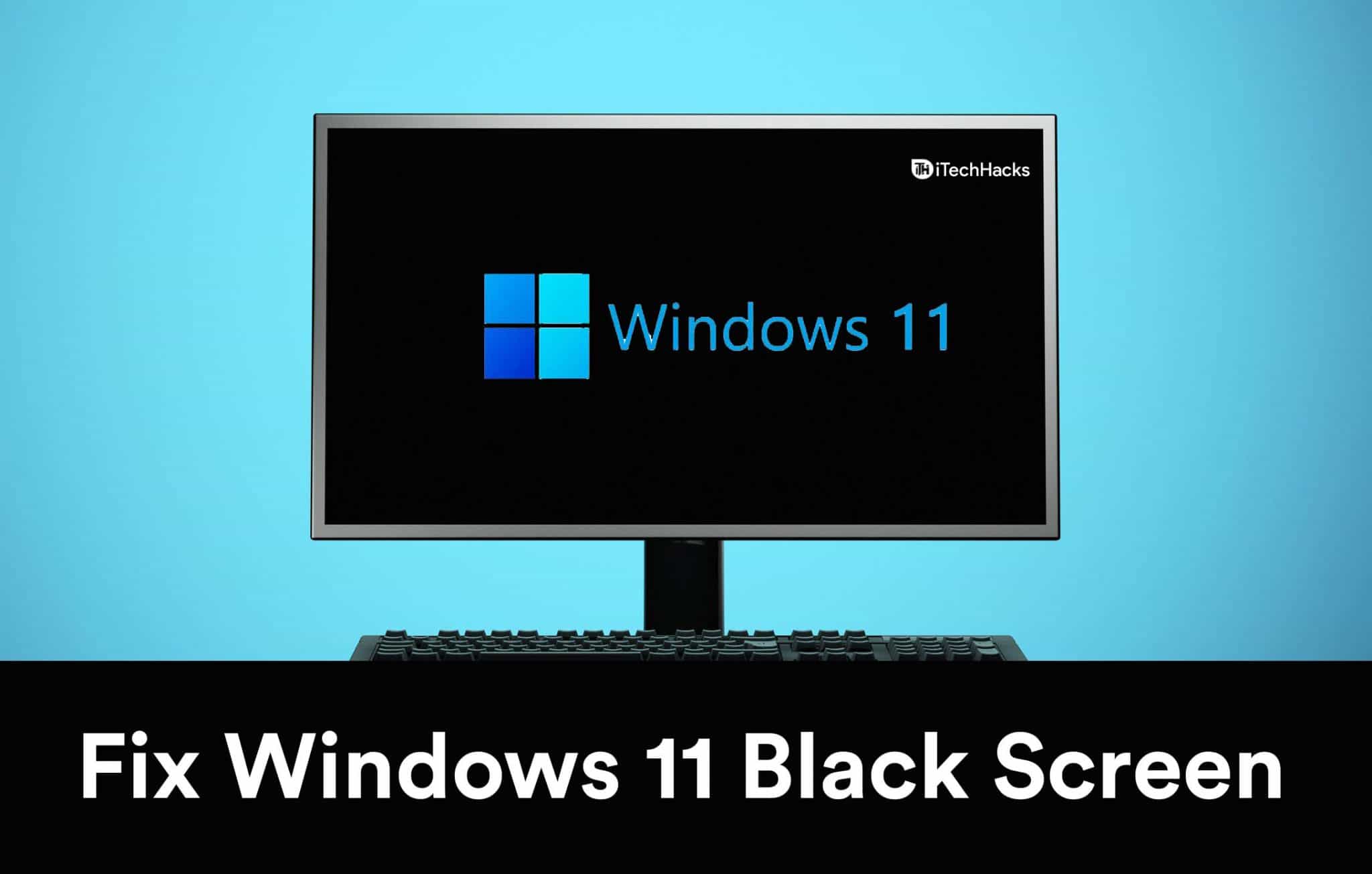 fixing black screen windows 11