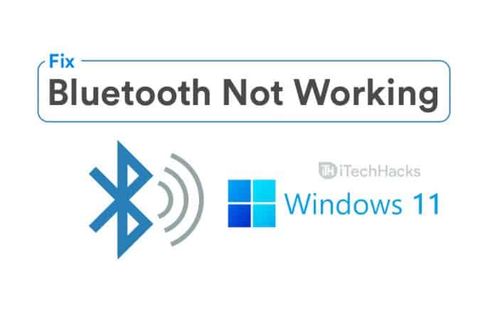 How to Fix Windows 11 Bluetooth Not Working Issue (7-Ways)