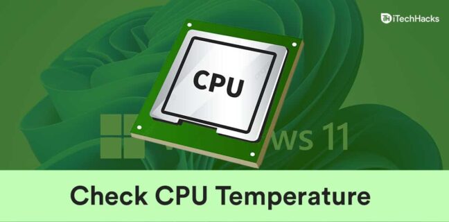 check cpu temp windows 11 Archives - iTech Hacks