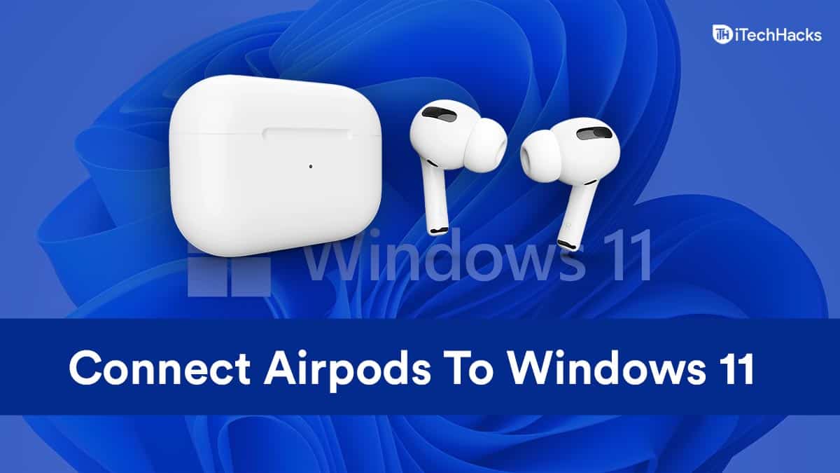 Quickly Connect and Pair Airpods To Windows 11 PC Laptop