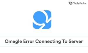 5 Quick Fix Omegle Error Connecting To Server (2021 Guide)