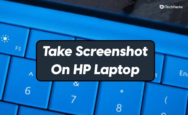 3 Simple Ways To Take A Screenshot On Hp Laptop Windows 11