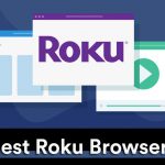 Best Roku Browsers