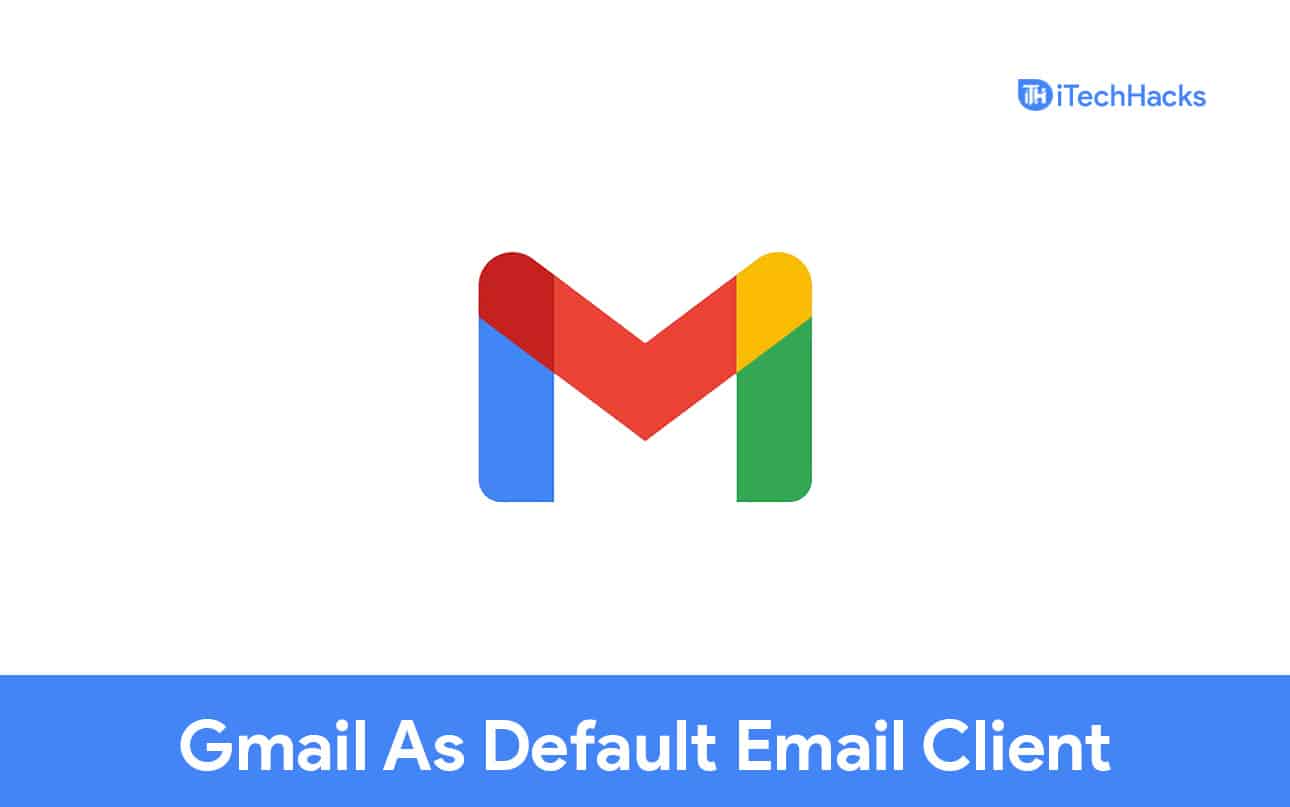 Set Gmail As Default Email Client In Windows 11