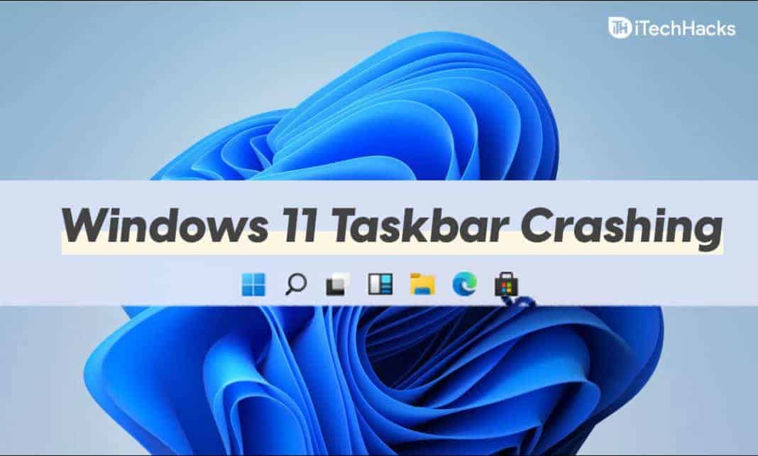 windows 11 taskbar constantly crashing