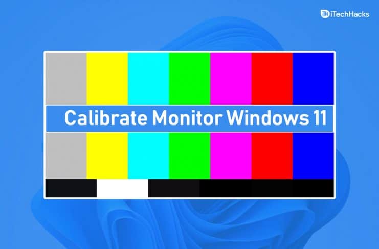 Best Ways to Calibrate Monitor Screen on Windows 11 PC